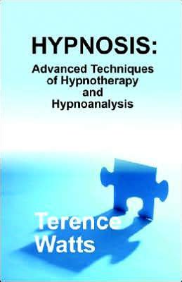 hypnosis advanced techniques of hypnotherapy and hypnoanalysis PDF