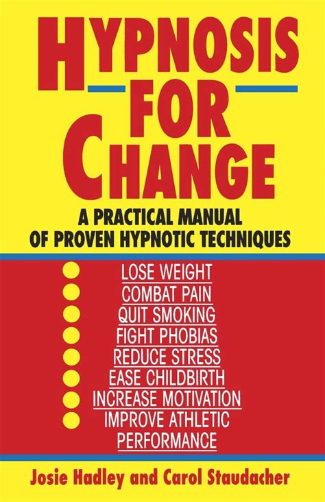 hypnosis for change a practical manual of proven hypnotic techniques Doc