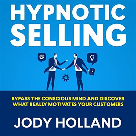 hypnotic selling the science of unlocking what your clients truly want to buy Epub