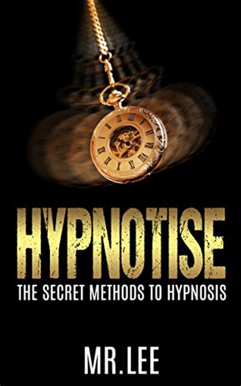 hypnotise the secret methods to hypnosis PDF