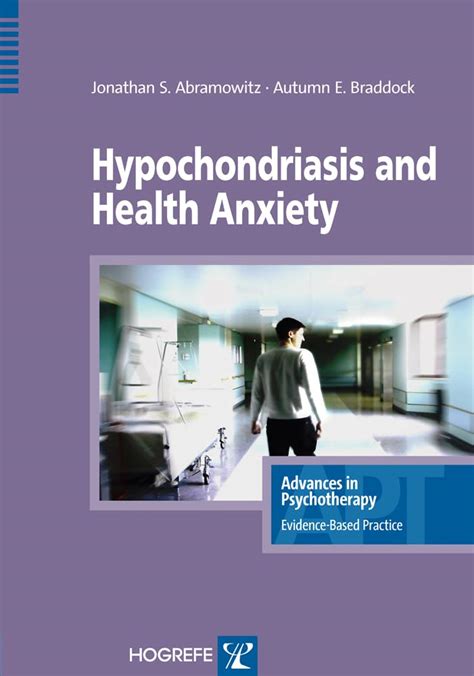 hypochondriasis and health anxiety in the series advances in psychotherapy evidence based practice PDF