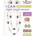 i can right angle weave from basic stitch to advanced techniques a comprehensive workbook for beaders i can Reader