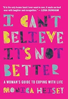 i cant believe its not better a womans guide to coping with life Epub