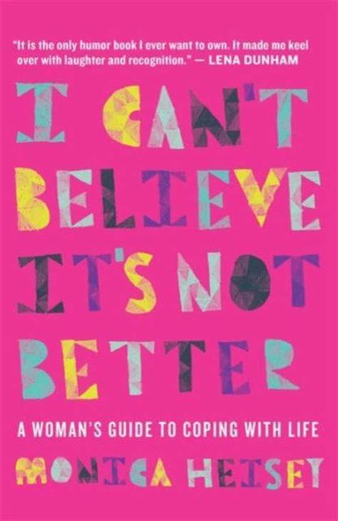 i cant believe its not better a womans guide to coping with life Epub