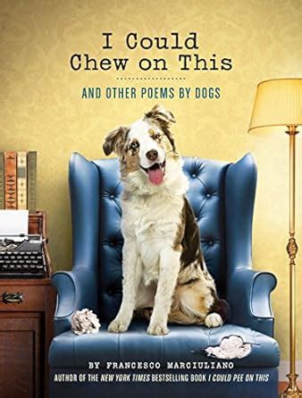 i could chew on this and other poems by dogs PDF