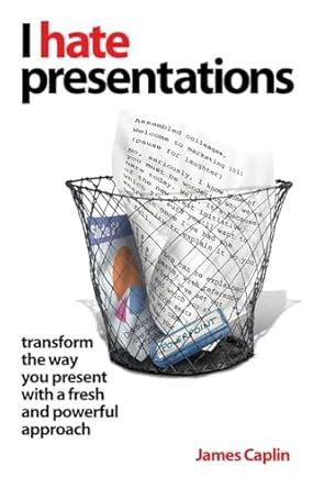 i hate presentations transform the way you present with a fresh and powerful approach Epub