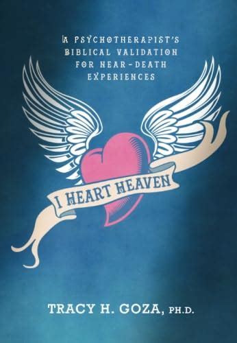 i heart heaven a psychotherapists biblical validation for near death experiences Epub