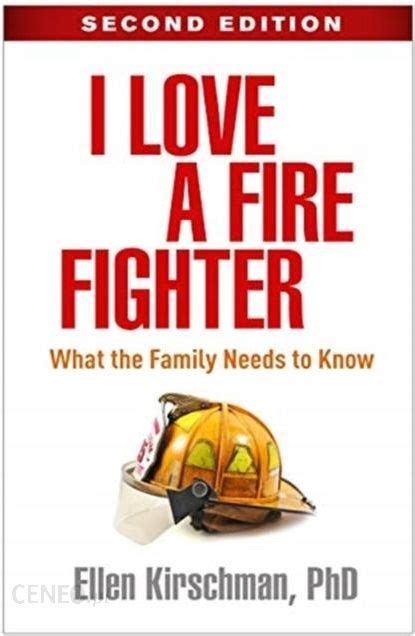 i love a fire fighter what the family needs to know Doc