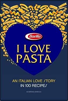 i love pasta an italian love story in 100 recipes Epub