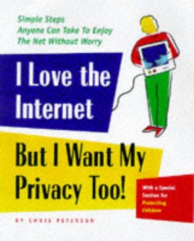 i love the internet but i want my privacy too Reader