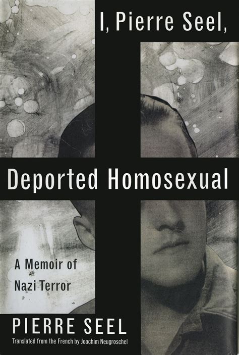 i pierre seel deported homosexual a memoir of nazi terror Kindle Editon