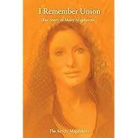 i remember union the story of mary magdalena Kindle Editon