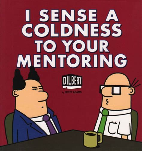 i sense a coldness to your mentoring a dilbert book Doc