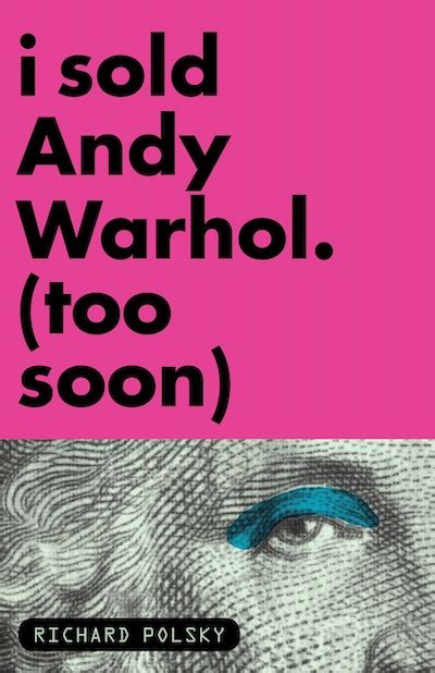 i sold andy warhol too soon Kindle Editon