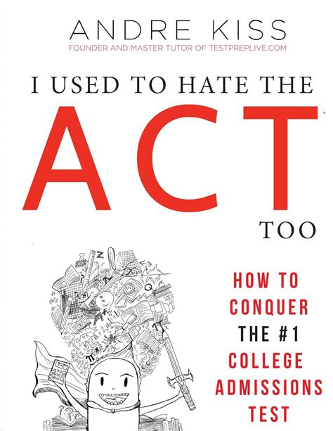 i used to hate the act too how to conquer the 1 college admissions test Kindle Editon