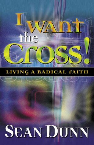 i want the cross living a radical faith Reader