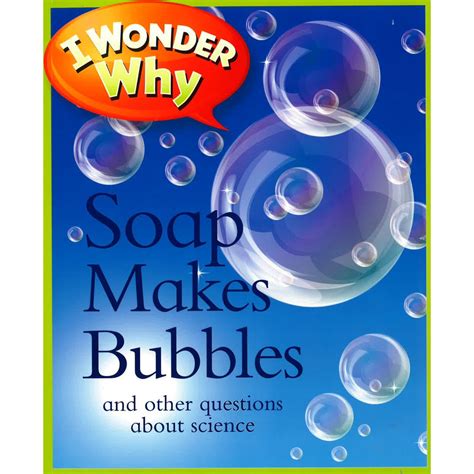 i wonder why soap makes bubbles and other questions about science Epub