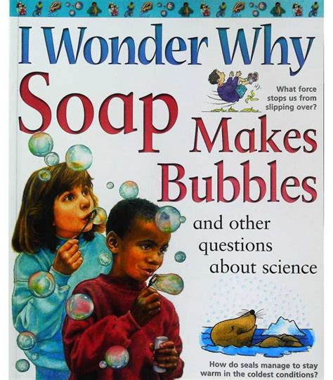 i wonder why soap makes bubbles and other questions about science Epub