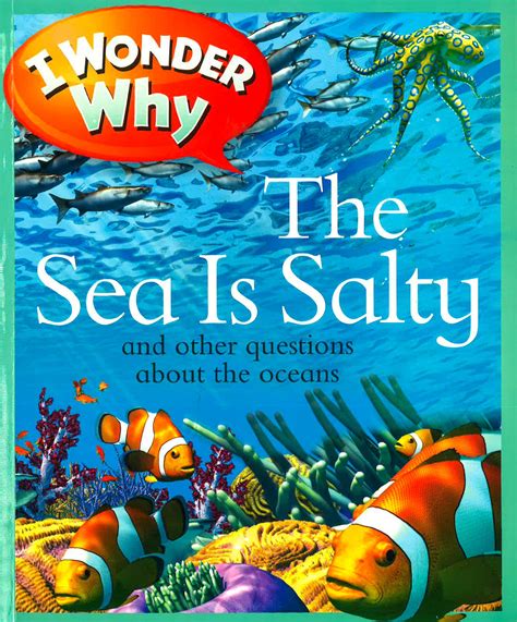 i wonder why the sea is salty and other questions about the oceans Doc