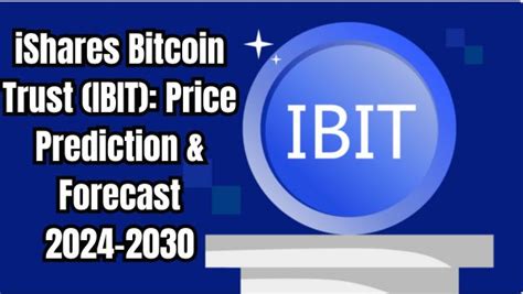 iBit ETF: 2023-2030 Price Forecast