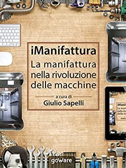 iManifattura La manifattura nella rivoluzione delle macchine Pamphlet goWare Italian Edition Epub