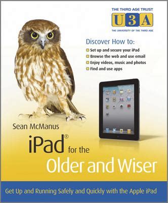 iPad for the Older and Wiser Get Up and Running Safely and Quickly with the Apple iPad PDF