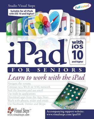 iPad with iOS 10 and Higher for Seniors Learn to work with the iPad Computer Books for Seniors series Kindle Editon