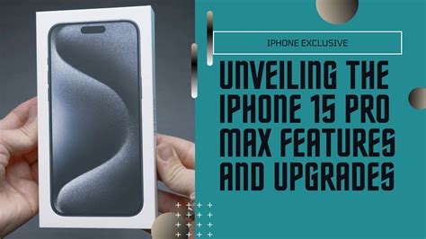 iPhone 15 Pro Max: Unveiling the Ultimate 2025 Flagship