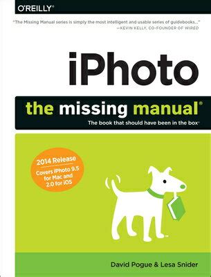 iPhoto The Missing Manual 2014 release covers iPhoto 95 for Mac and 20 for iOS 7 Missing Manuals PDF