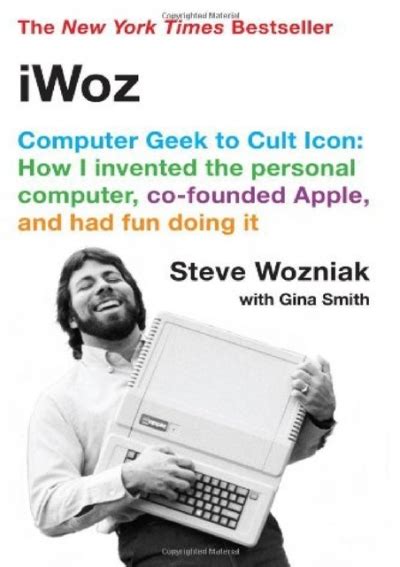 iWoz Computer Geek to Cult Icon : How I Invented the Personal Computer Doc