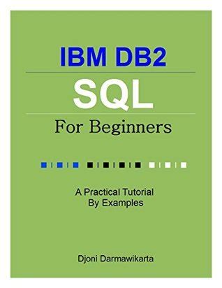 ibm db2 sql for beginners practical tutorial by examples PDF