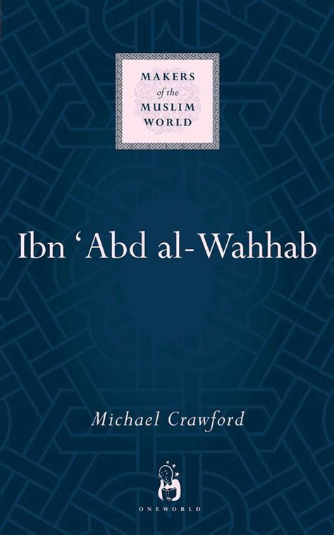 ibn abd al wahhab makers of the muslim world Reader