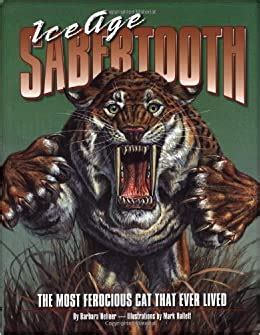 ice age sabertooth the most ferocious cat that ever lived Kindle Editon