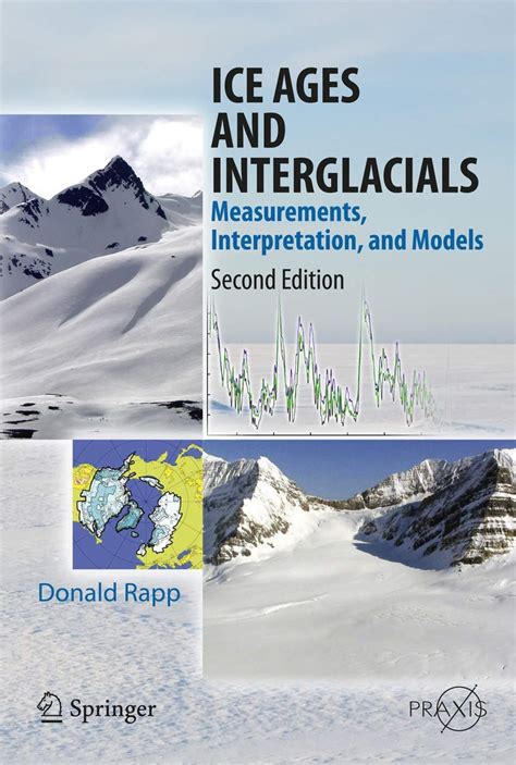 ice ages and interglacials measurements interpretation and models springer praxis books PDF