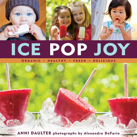 ice pop joy organic healthy fresh delicious PDF