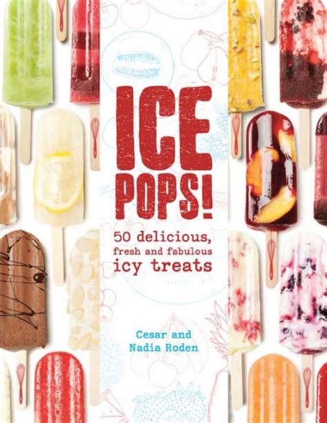 ice pops 50 delicious fresh and fabulous icy treats Kindle Editon