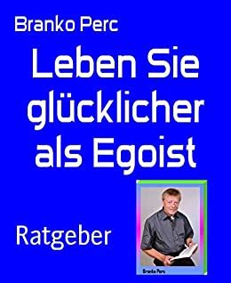 ich bin egoist leben bersieht ebook PDF