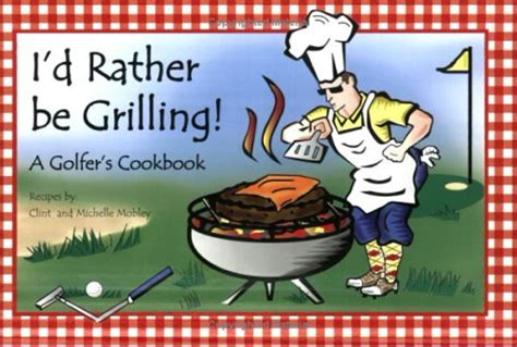id rather be grilling a golfers cookbook Kindle Editon