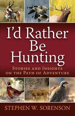 id rather be hunting stories and insights on the path of adventure Reader