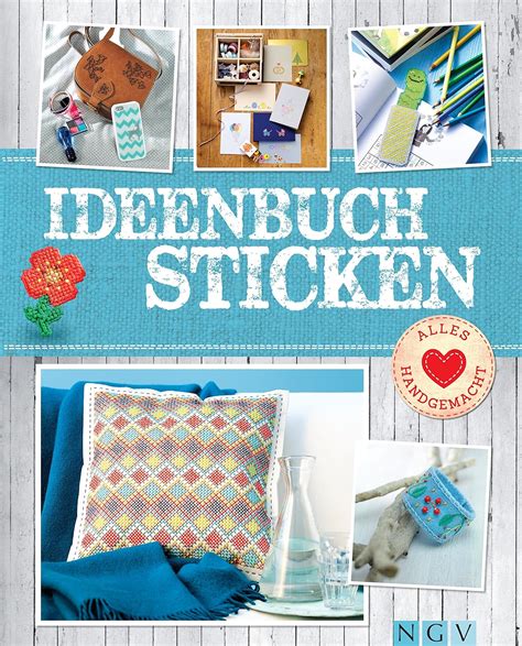 ideenbuch sticken stickmustern stickschule kreativ ideen ebook Reader