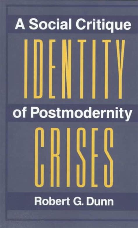 identity crises a social critique of postmodernity Kindle Editon