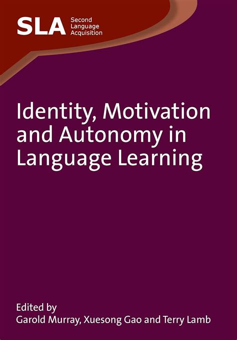 identity motivation and autonomy in language learning second language acquisition Epub