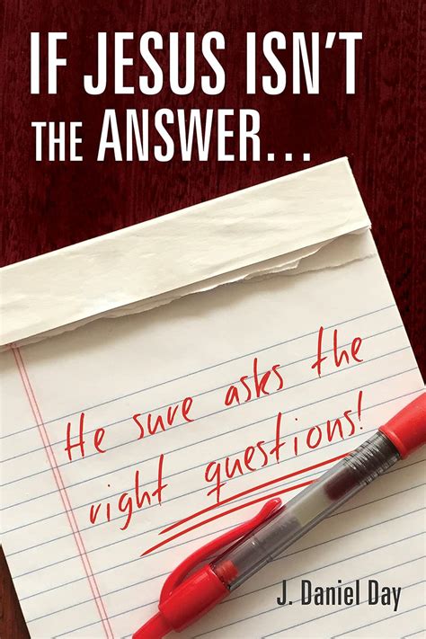 if jesus isnt the answer he sure asks the right questions Epub