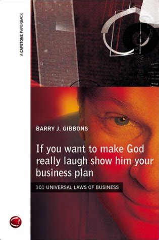 if you want to make god really laugh show him your business plan the 101 universal laws of business PDF