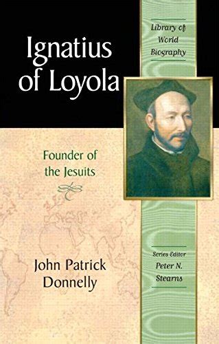 ignatius of loyola founder of the jesuits library of world biography series Epub