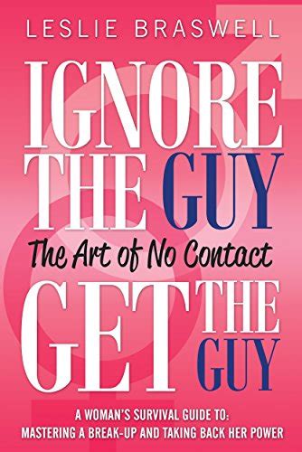 ignore the guy get the guy the art of no contact a woman Reader