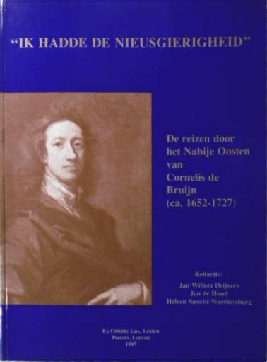 ik hadde de nieusgierigheid druk 1 de reizen door het nabije oosten van cornelis de bruijn ca 16521727 PDF