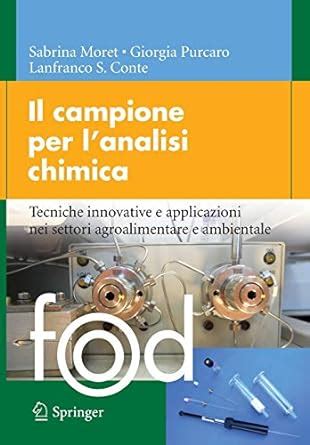 il campione per lanalisi chimica tecniche innovative e applicazioni nei settori agroalimentare e ambientale food Epub