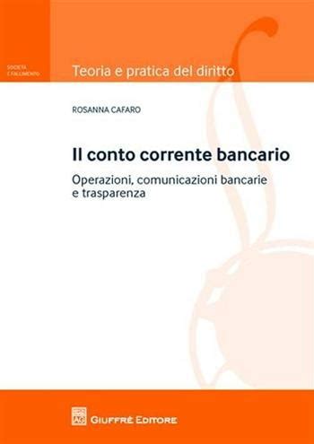 il conto corrente bancario operazioni comuncazioni bancarie e trasparenza il conto corrente bancario operazioni comuncazioni bancarie e trasparenza Epub