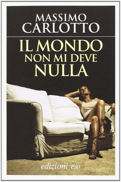 il mondo non mi deve nulla di massimo carlotto pdf PDF